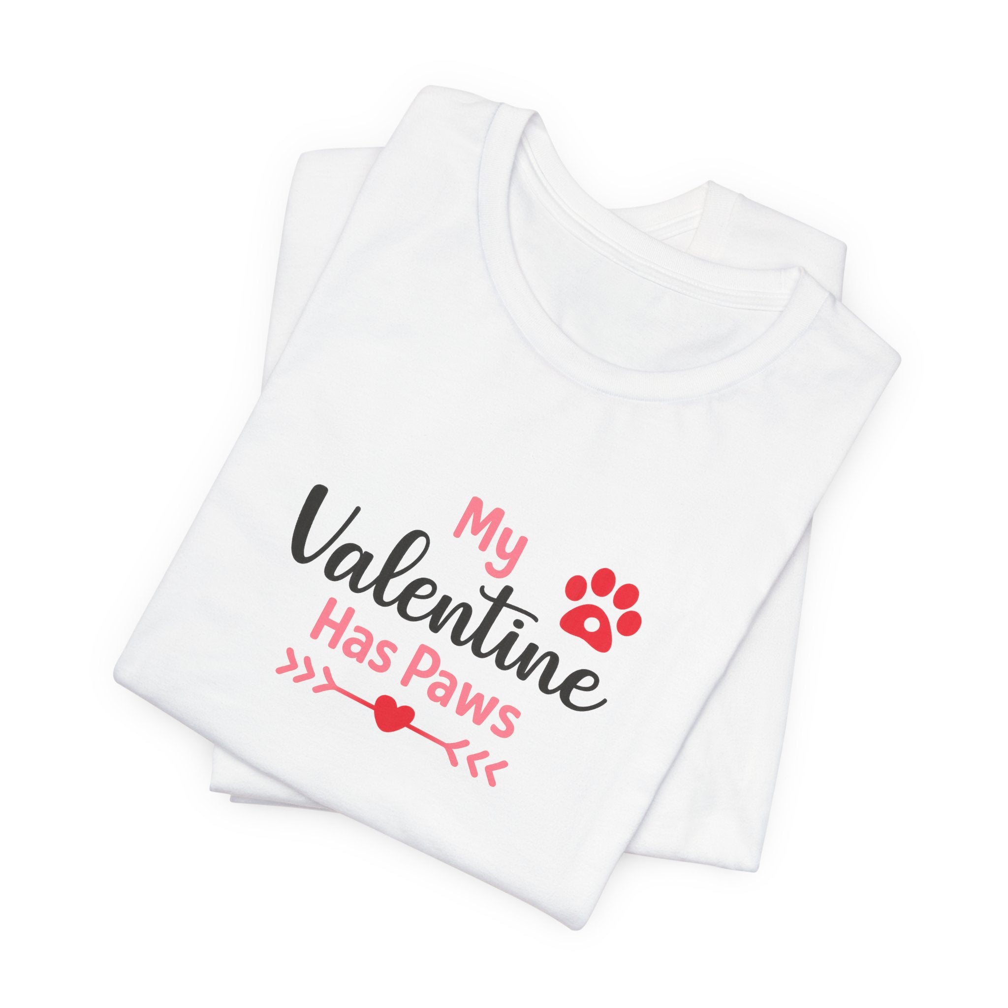 Valentine Has Paws T‑Shirt — My Valentine Has Paws Cute Pet Lover Tee