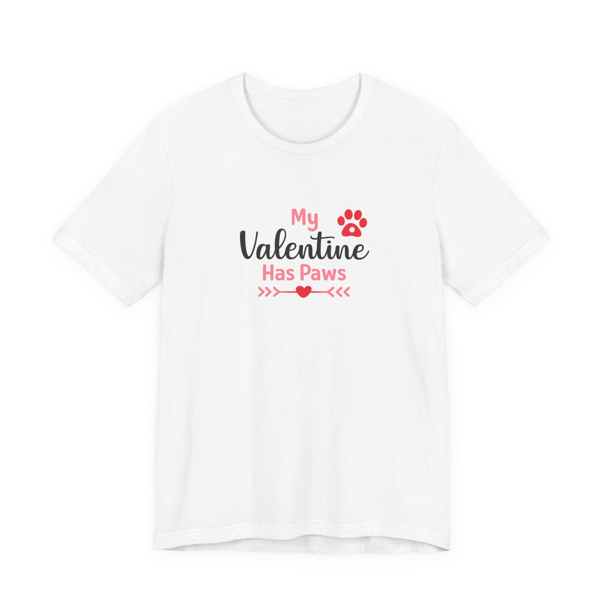Valentine Has Paws T‑Shirt — My Valentine Has Paws Cute Pet Lover Tee