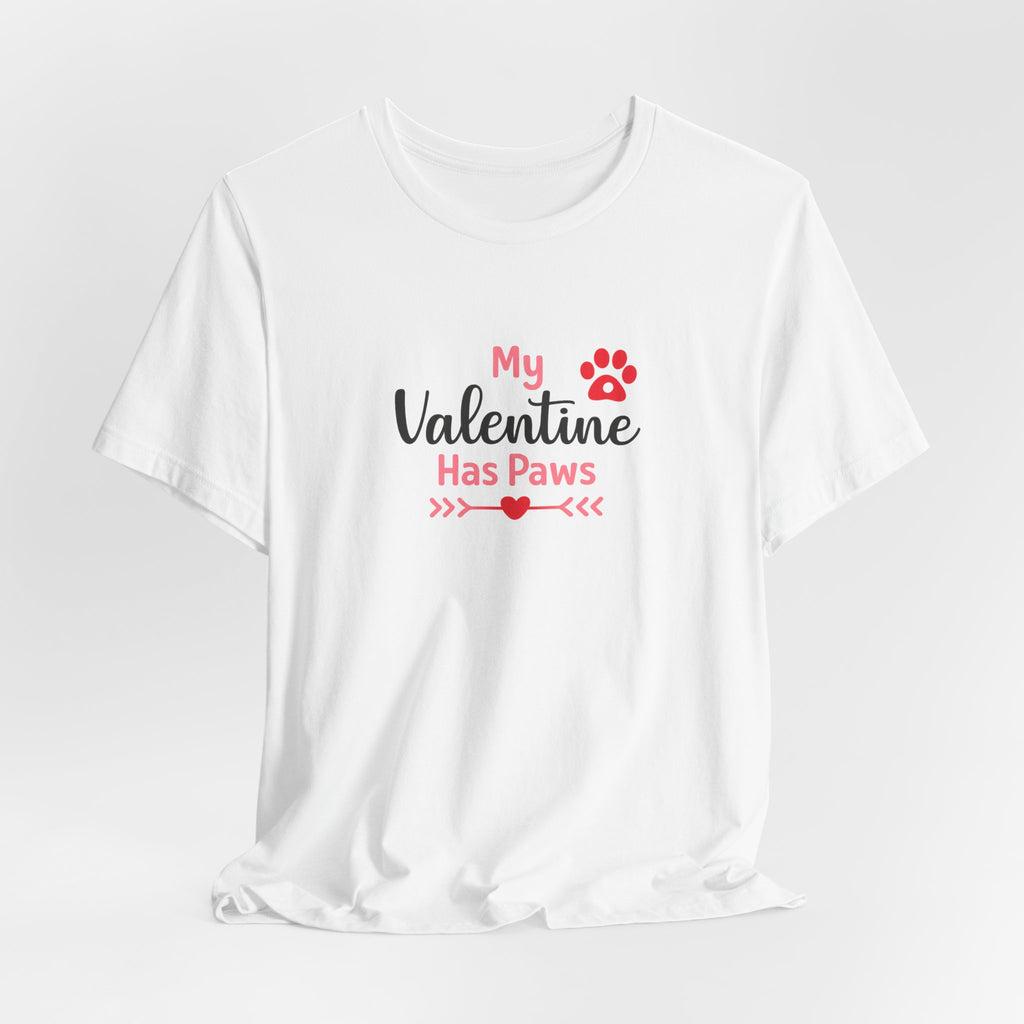 Valentine Has Paws T‑Shirt — My Valentine Has Paws Cute Pet Lover Tee